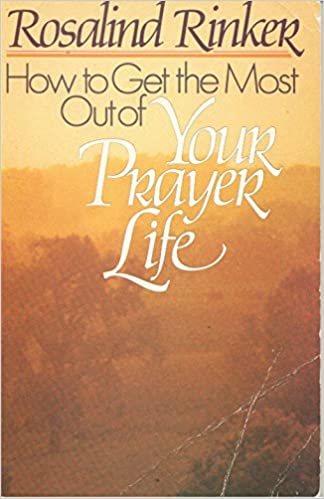 Cover of How to Get the Most out of Your Prayer Life
